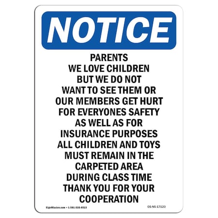 Signmission Safety Sign, OSHA Notice, 10" Height, Rigid Plastic, Parents We Love Children But We Sign, Portrait OS-NS-P-710-V-17120